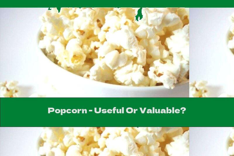 Popcorn - Useful Or Valuable?