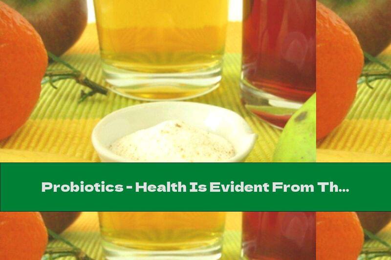Probiotics - Health Is Evident From The Outside