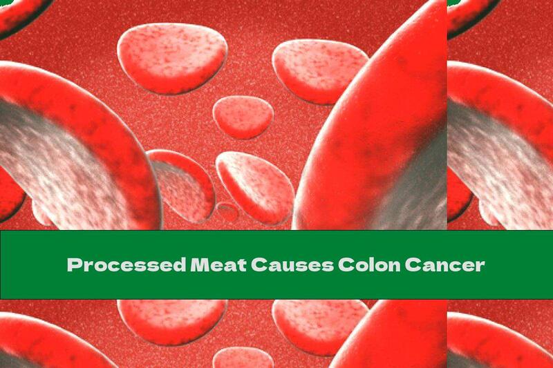 Processed Meat Causes Colon Cancer