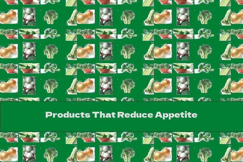 Products That Reduce Appetite