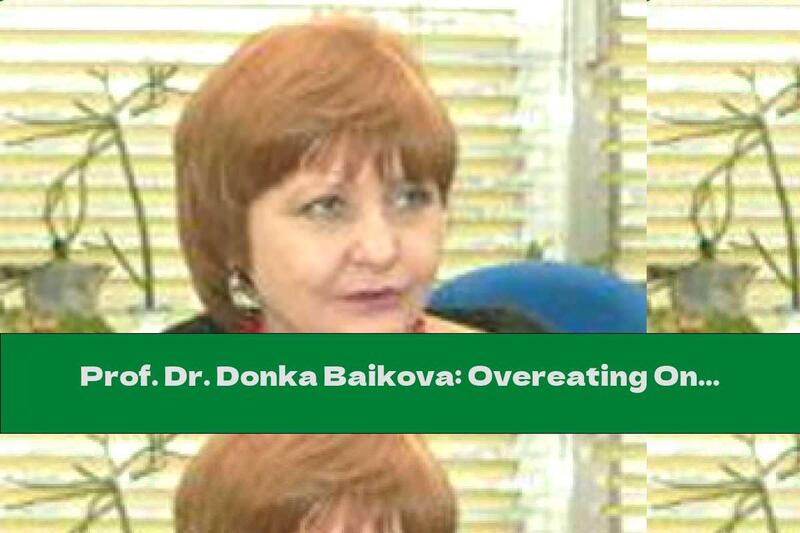 Prof. Dr. Donka Baikova: Overeating On Holidays Poses Health Risks