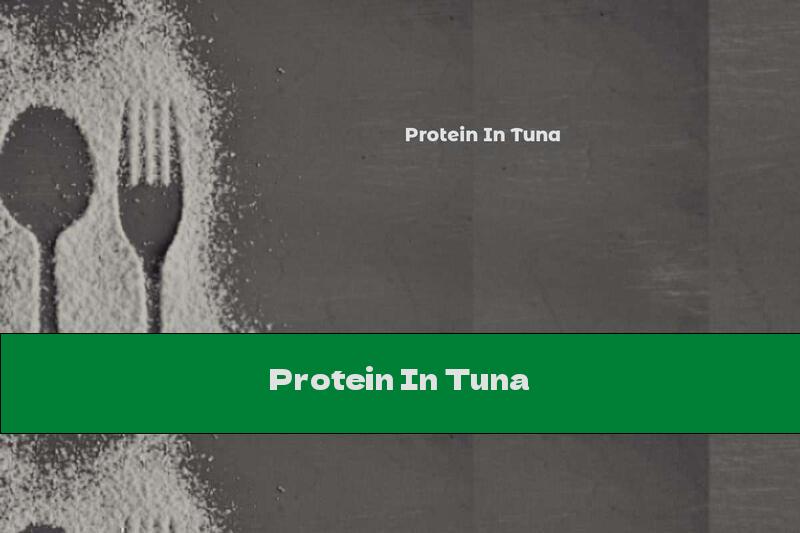 Protein In Tuna