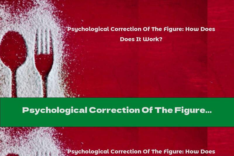 Psychological Correction Of The Figure: How Does It Work?