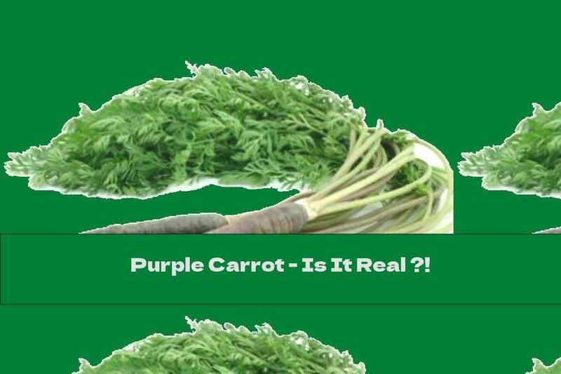 Purple Carrot - Is It Real ?!