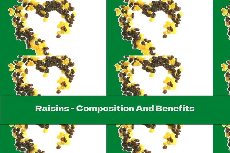 Raisins - Composition And Benefits