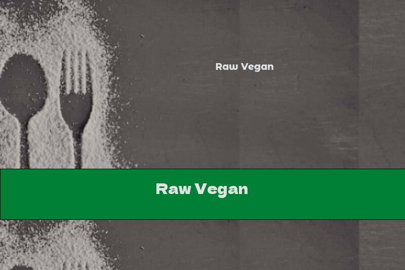 Raw Vegan