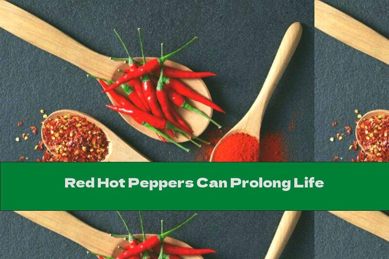 Red Hot Peppers Can Prolong Life