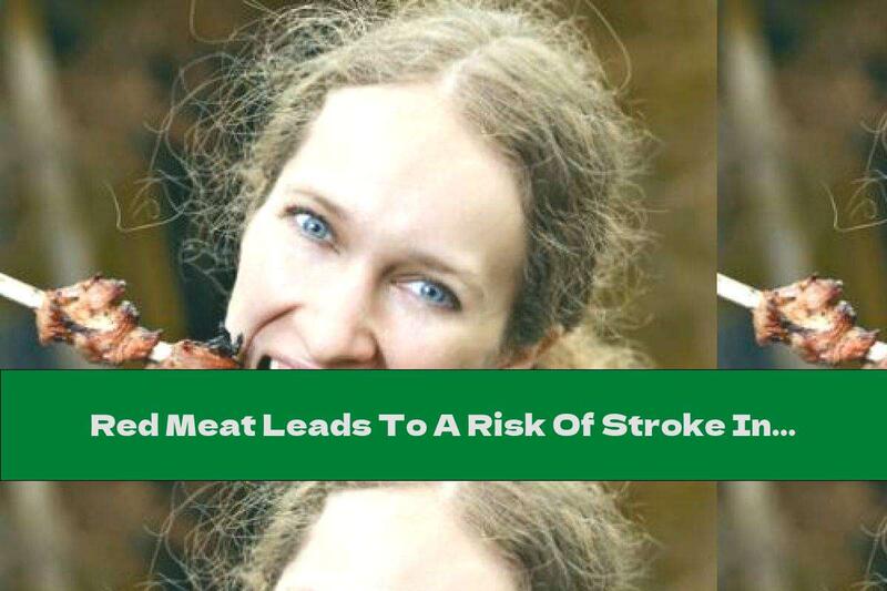 Red Meat Leads To A Risk Of Stroke In Women