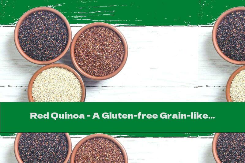 Red Quinoa - A Gluten-free Grain-like Crop For A Hardy Heart