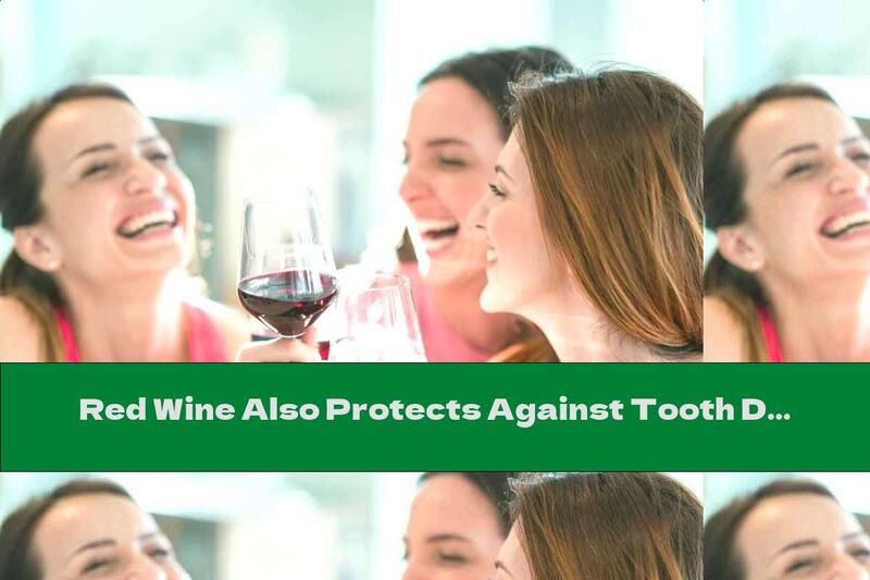 Red Wine Also Protects Against Tooth Decay And Gingivitis