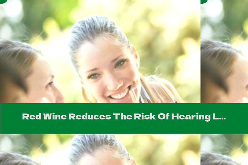 Red Wine Reduces The Risk Of Hearing Loss