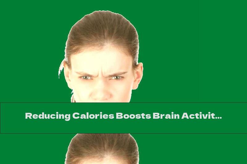 Reducing Calories Boosts Brain Activity