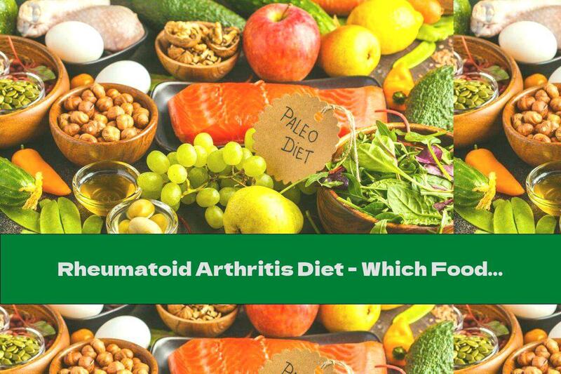 Rheumatoid Arthritis Diet - Which Foods Reduce Inflammation And Pain?