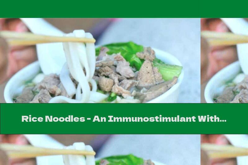 Rice Noodles - An Immunostimulant With Fiber