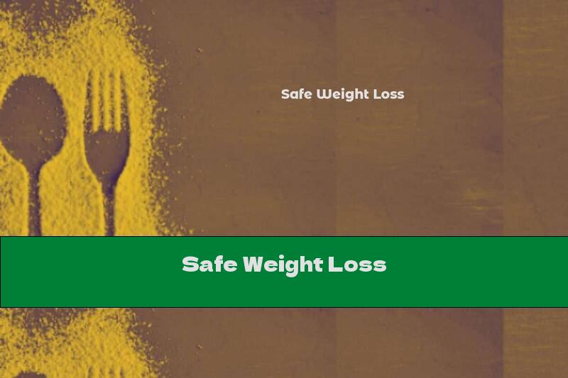 Safe Weight Loss