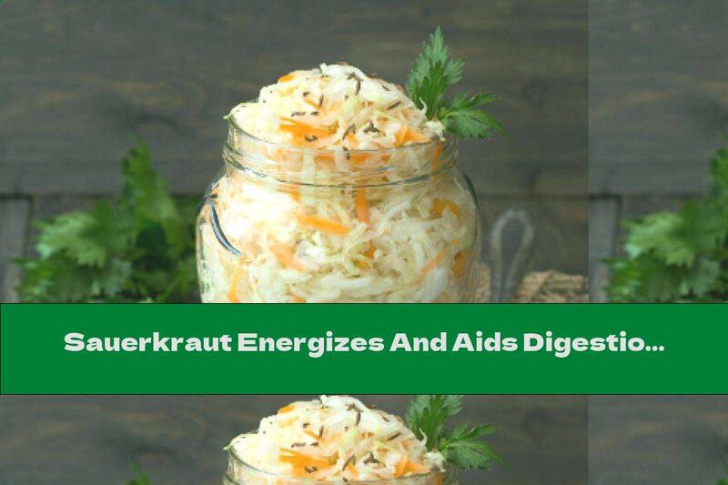 Sauerkraut Energizes And Aids Digestion
