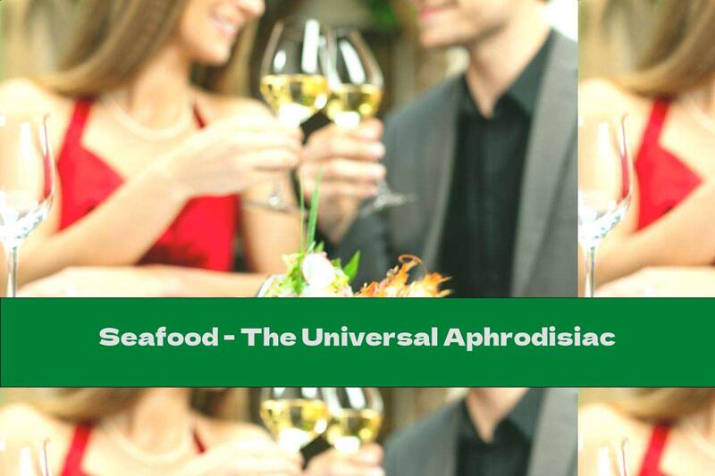 Seafood - The Universal Aphrodisiac