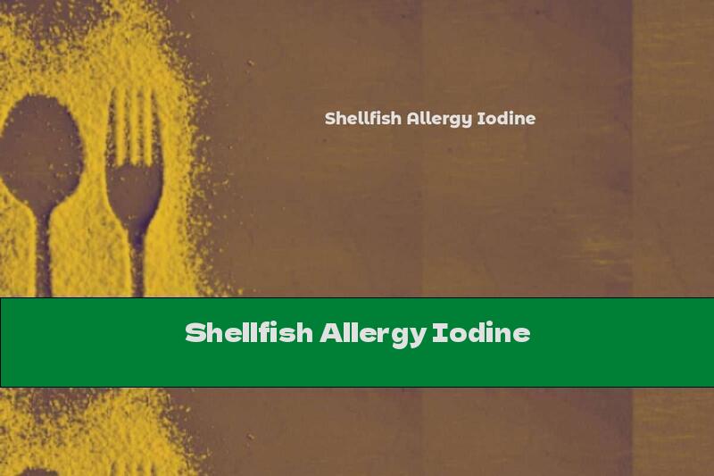 Shellfish Allergy Iodine