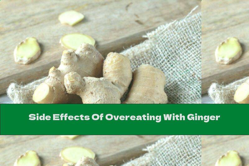 Side Effects Of Overeating With Ginger