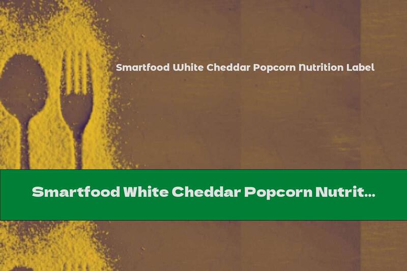 Smartfood White Cheddar Popcorn Nutrition Label