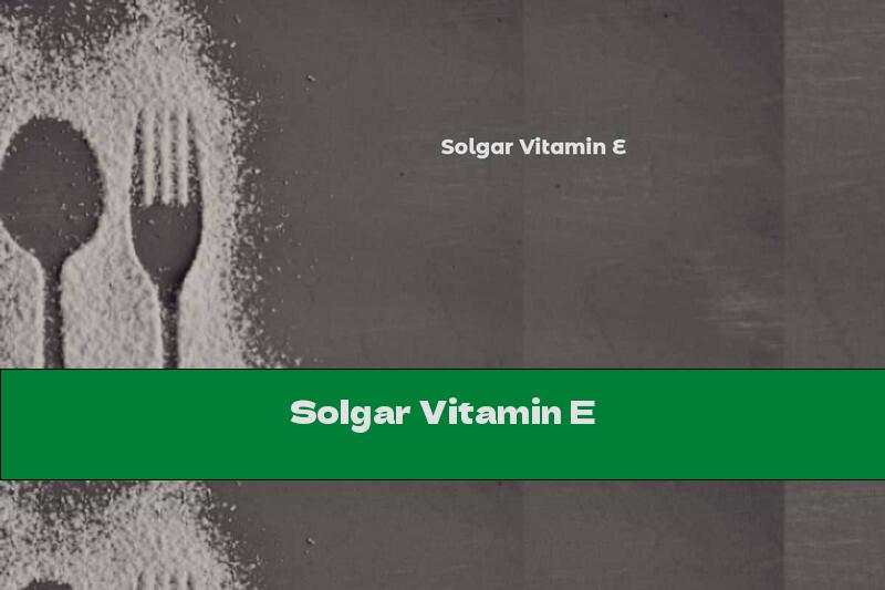 Solgar Vitamin E