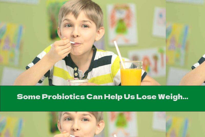 Some Probiotics Can Help Us Lose Weight
