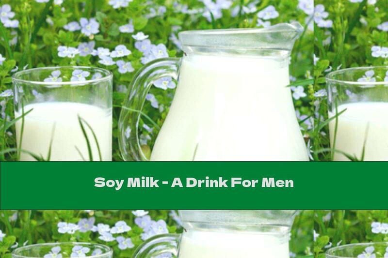 Soy Milk - A Drink For Men