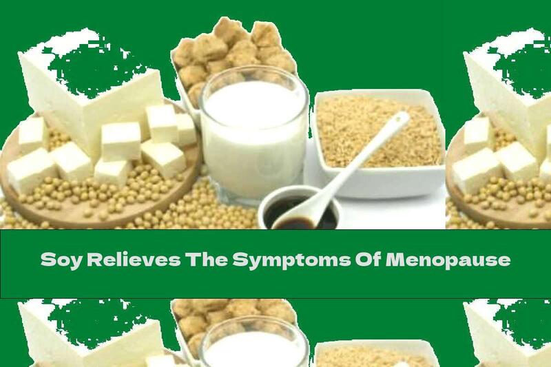 Soy Relieves The Symptoms Of Menopause