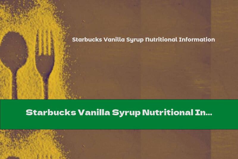 Starbucks Vanilla Syrup Nutritional Information
