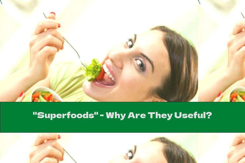 "Superfoods" - Why Are They Useful?