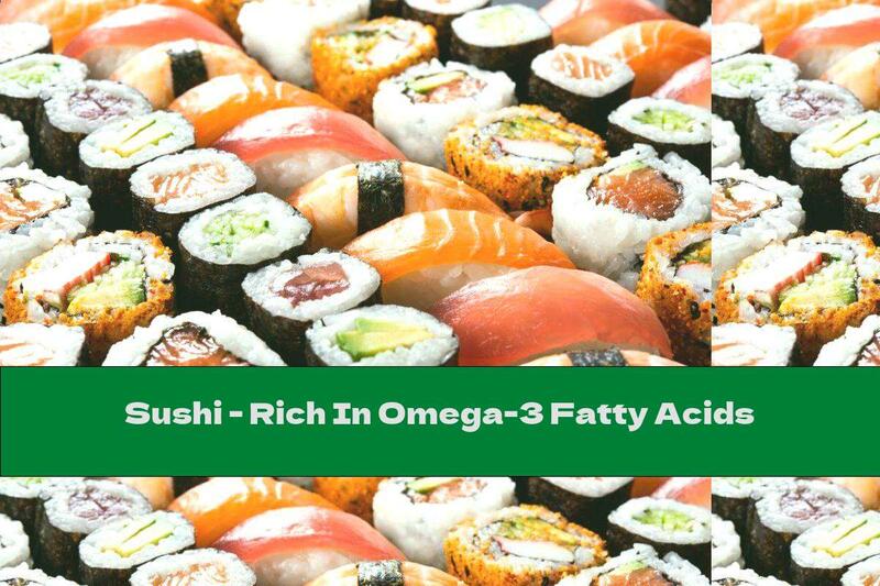 Sushi - Rich In Omega-3 Fatty Acids