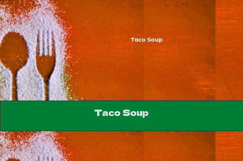 Taco Soup