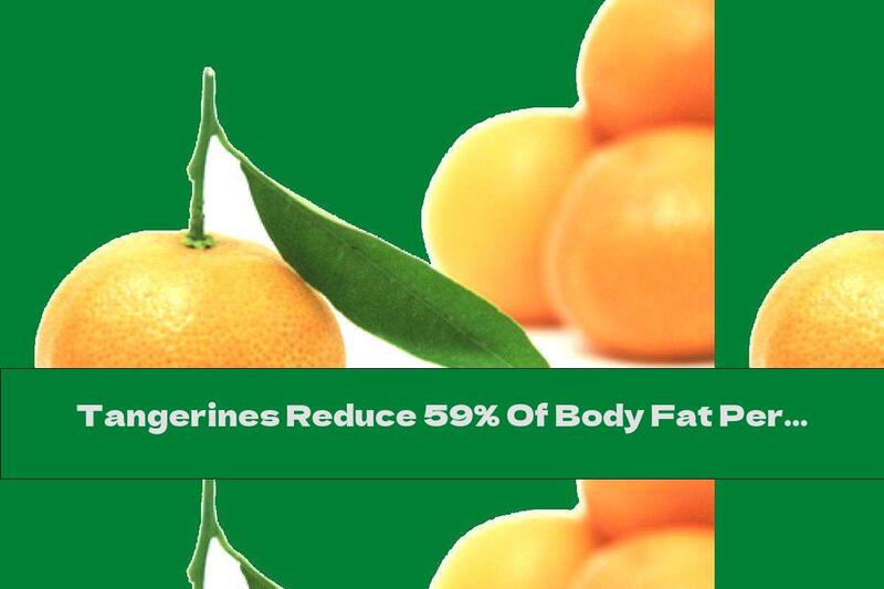 Tangerines Reduce 59% Of Body Fat Per Month