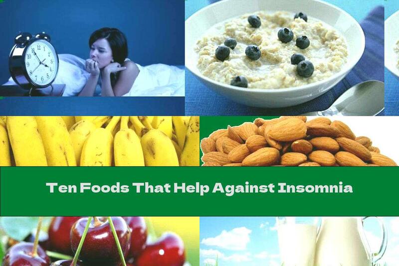 Ten Foods That Help Against Insomnia