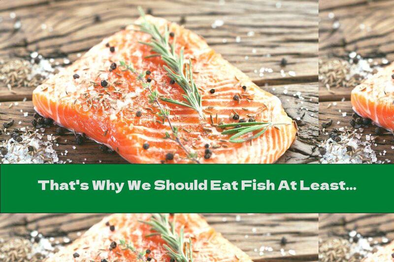That's Why We Should Eat Fish At Least Once A Week