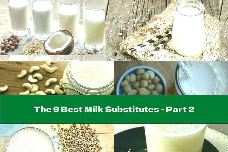 The 9 Best Milk Substitutes - Part 2