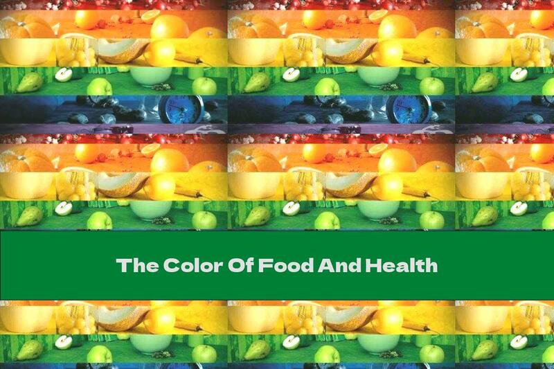 The Color Of Food And Health