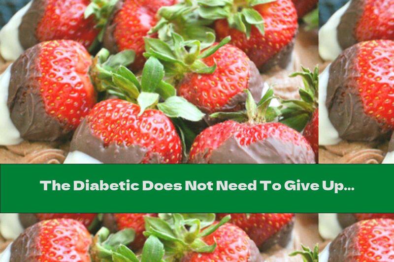 The Diabetic Does Not Need To Give Up Dessert
