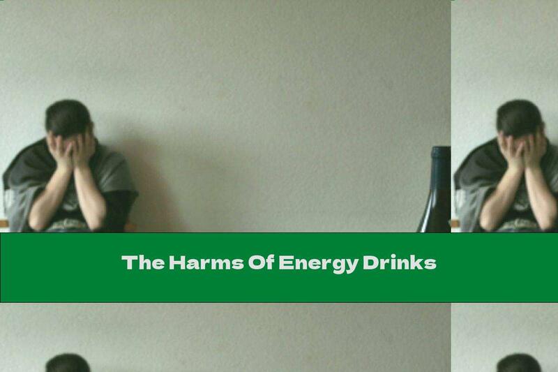 The Harms Of Energy Drinks
