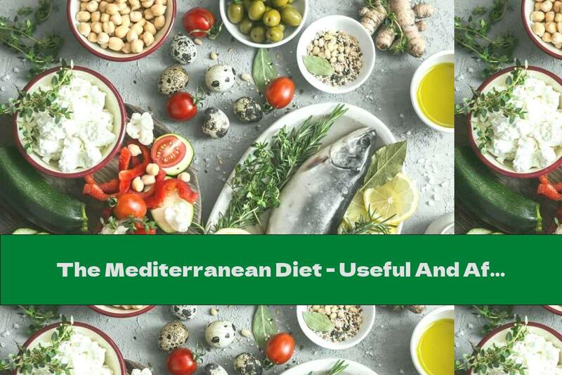 The Mediterranean Diet - Useful And Affordable