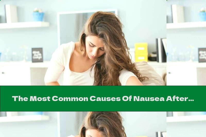 The Most Common Causes Of Nausea After Eating