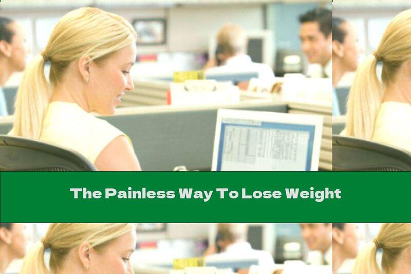 The Painless Way To Lose Weight