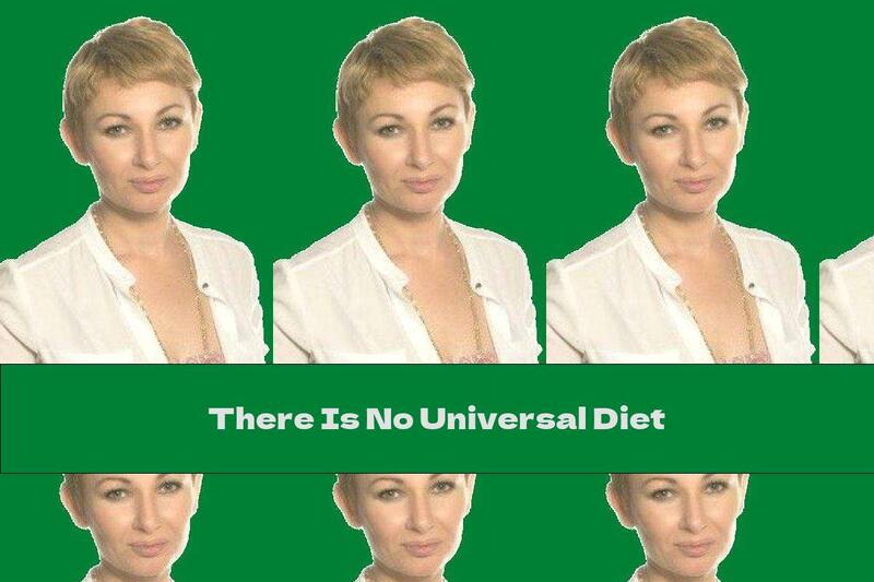 There Is No Universal Diet