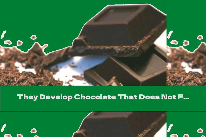 They Develop Chocolate That Does Not Fill
