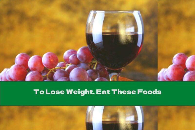 To Lose Weight, Eat These Foods