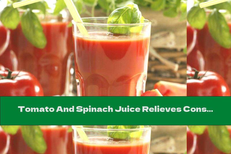Tomato And Spinach Juice Relieves Constipation