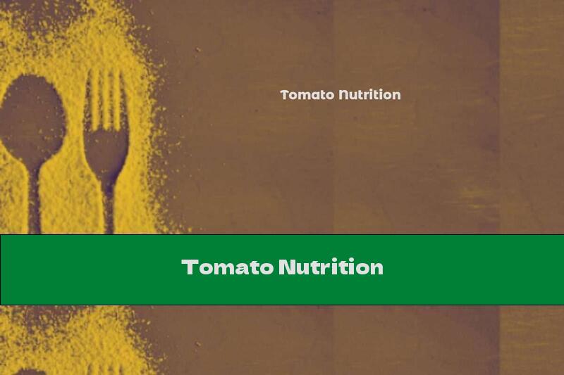 Tomato Nutrition