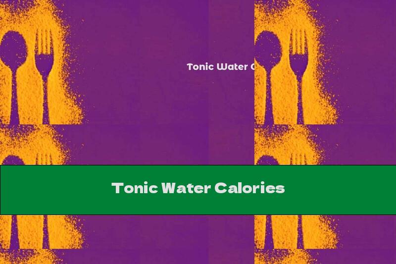 Tonic Water Calories
