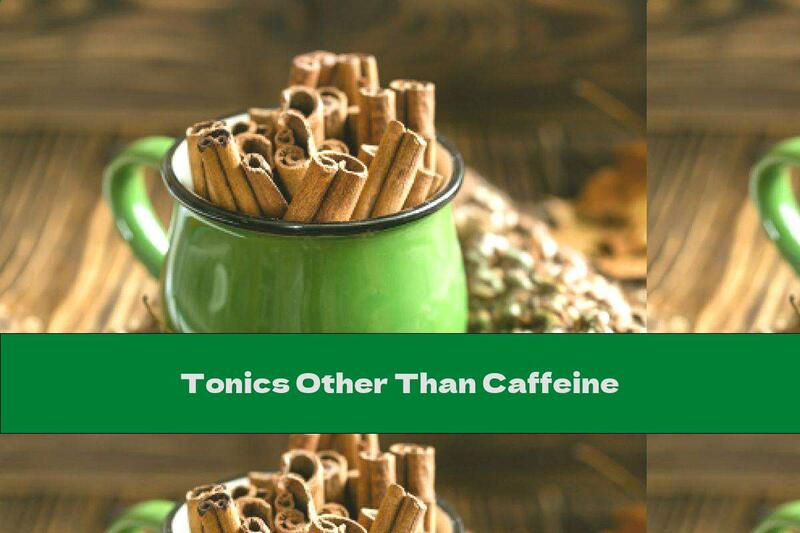 Tonics Other Than Caffeine