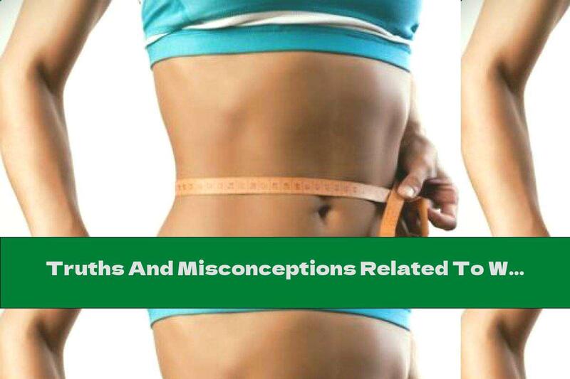 Truths And Misconceptions Related To Weight Gain And Weight Loss